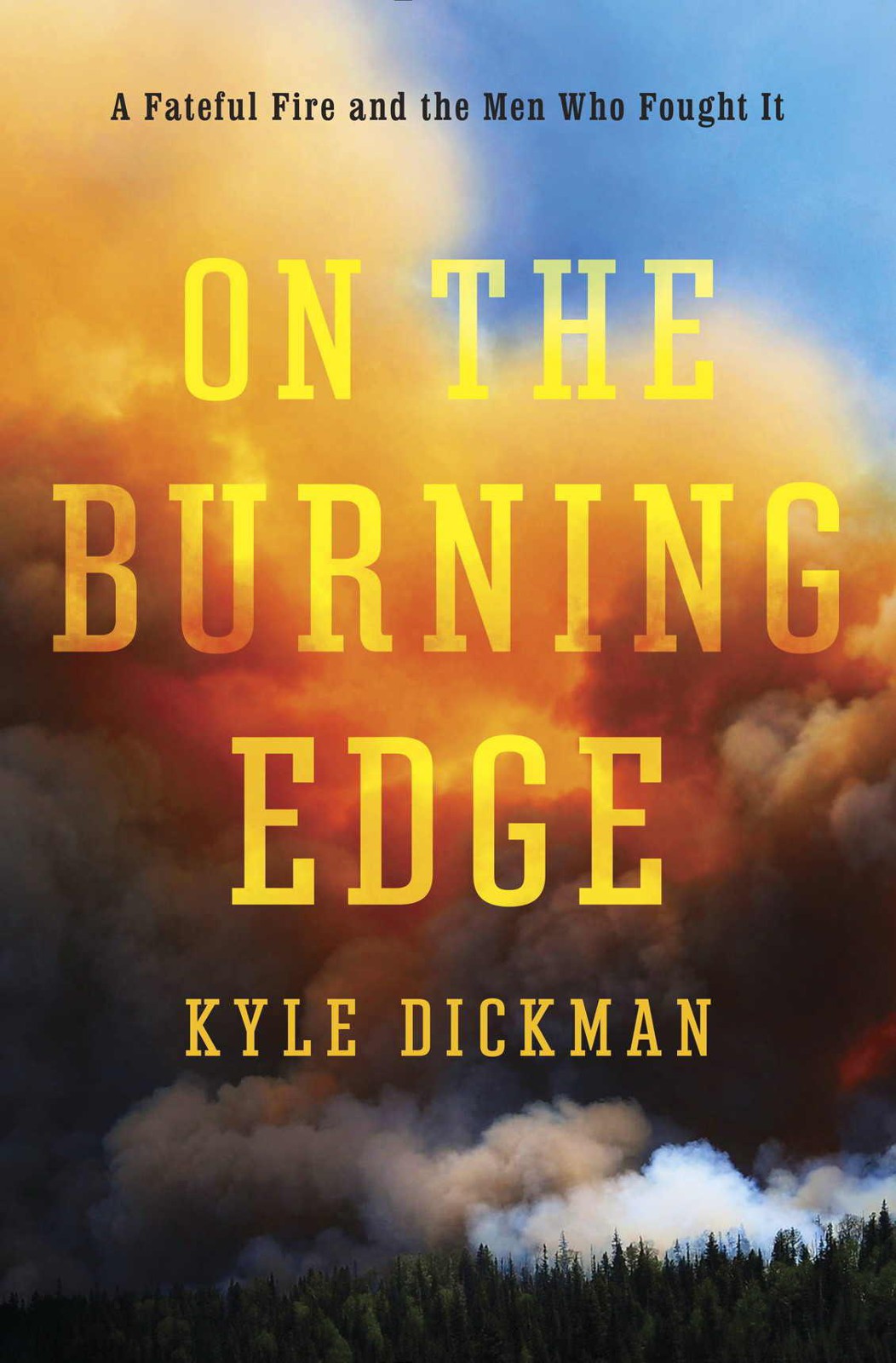 libro gratis On the Burning Edge: A Fateful Fire and the Men Who Fought It