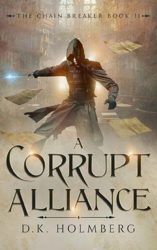 descargar libro A Corrupt Alliance (The Chain Breaker Book 11)