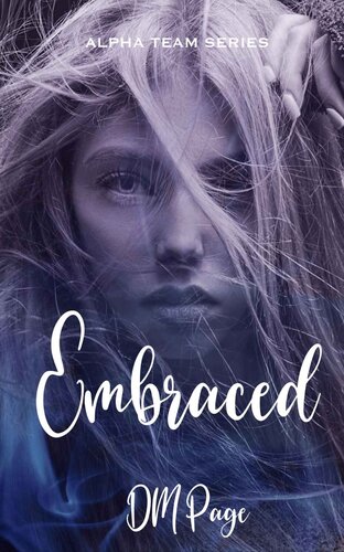 descargar libro Embraced (Alpha Team Why Choose Book 3)