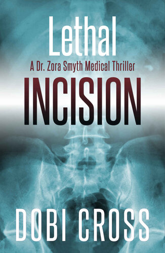 descargar libro Lethal Incision (Dr. Zora Smyth Medical Thriller Series Book 2)