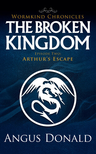 descargar libro The Broken Kingdom: Episode Two: Arthur's Escape