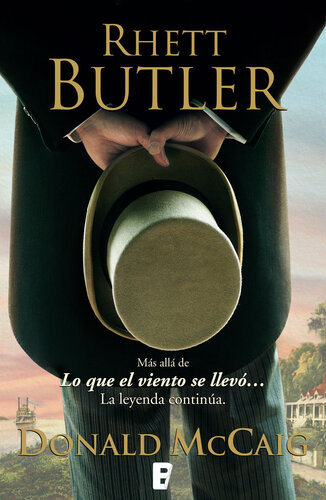 descargar libro Rhett Butler: MAS ALLA DE LO QUE EL VIENTO SE LLEVO. LA LEYENDA CONTINUA