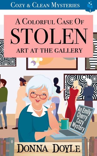 descargar libro A Colorful Case of Stolen Art At The Gallery: Cozy & Clean Mysteries (An Emily Cherry Cozy Mystery Book 6)