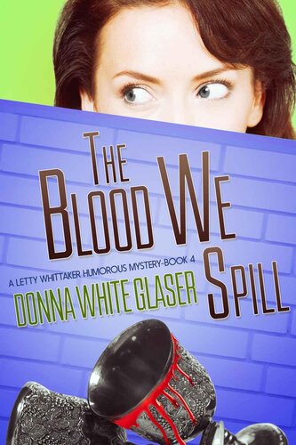 descargar libro The Blood We Spill: Suspense with a Dash of Humor (A Letty Whittaker 12 Step Mystery Book 4)