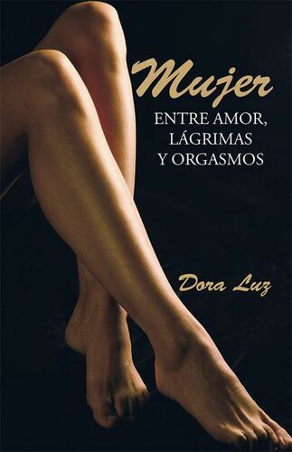 libro gratis Mujer. Entre amor, lágrimas y orgasmos