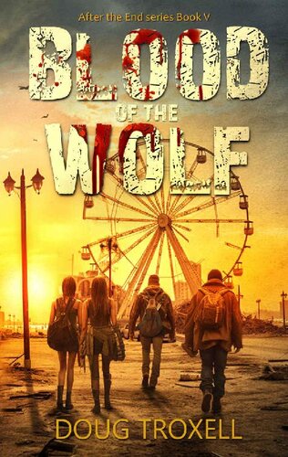 libro gratis Blood of the Wolf: A Post-Apocalyptic Adventure (After the End Book 5)