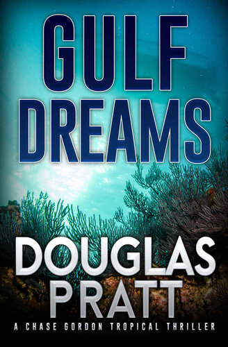 descargar libro Gulf Dreams: A Chase Gordon Tropical Thriller (Chase Gordon Tropical Thrillers Book 10)