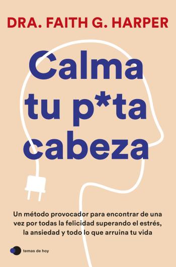 descargar libro Calma tu puta cabeza