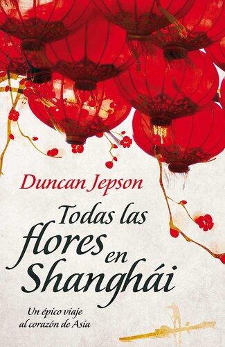 descargar libro Todas las flores de Shanghái: Una Novela