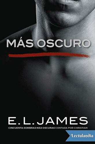 descargar libro Más Oscuro. Cincuenta Sombras Contada Por Christian Grey 2