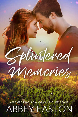 libro gratis Splintered Memories: A Suspenseful Small Town Romance (Ember Hollow Romance Book 2)