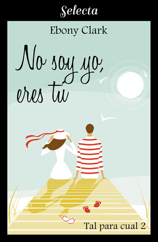 descargar libro No soy yo, eres tú (Tal para cual 2)