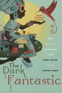 descargar libro The Dark Fantastic: Race and the Imagination from Harry Potter to the Hunger Games