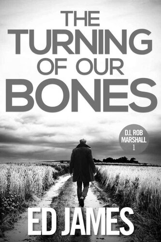 descargar libro The Turning of our Bones: A hard-hitting Scottish crime thriller (DI Rob Marshall Scottish Borders Police Mysteries Book 1)