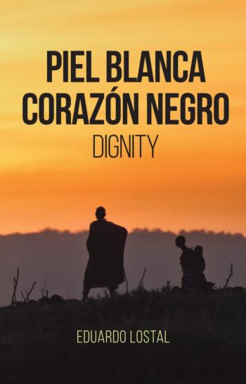 descargar libro Piel blanca, Corazón negro. Dignity