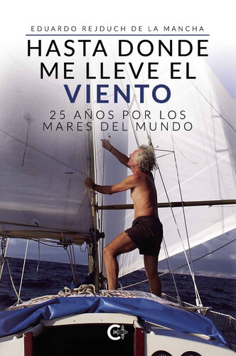 descargar libro Hasta donde me lleve el viento: 25 años por los mares del mundo (Spanish Edition)