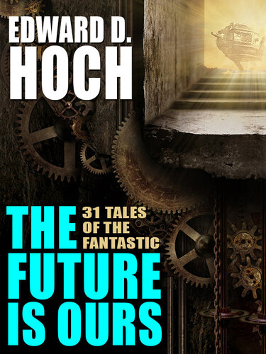 libro gratis The Future Is Ours: The Collected Science Fiction of Edward D. Hoch