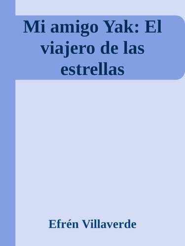 descargar libro Mi amigo Yak: El viajero de las estrellas