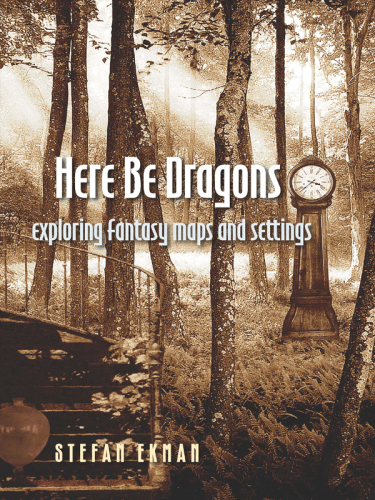 descargar libro Here Be Dragons: Exploring Fantasy Maps and Settings