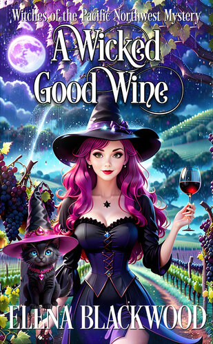 descargar libro A Wicked Good Wine: Witches of the Pacific Northwest Cozy Mysteries Book 8