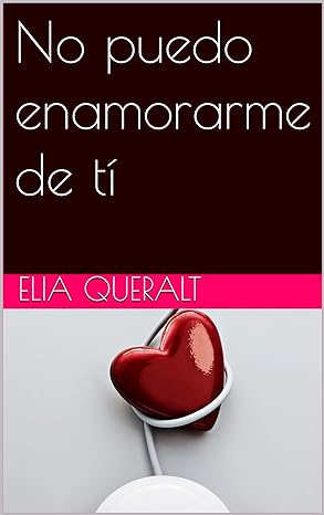 libro gratis No puedo enamorarme de tí (Quantum #01)