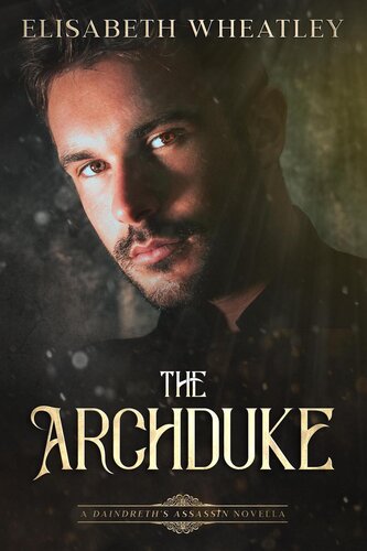 descargar libro The Archduke (Daindreth's Assassin, #0.5)