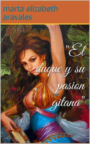 libro gratis El duque y su pasion gitana