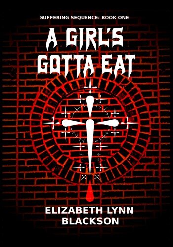 descargar libro A Girl's Gotta Eat: Suffering Sequence: Book One