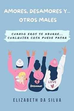 descargar libro Amores, desamores y otros males