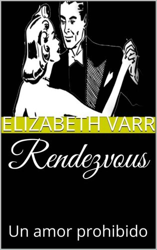 libro gratis Rendezvous: Un amor prohibido (Spanish Edition)