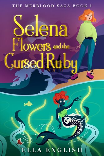 descargar libro Selena Flowers And The Cursed Ruby: THE MERBLOOD SAGA