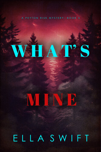 descargar libro Whats Mine (A Peyton Risk Suspense ThrillerBook 5)