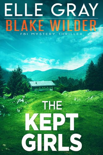 descargar libro The Kept Girls (Blake Wilder FBI Mystery Thriller Book 23)