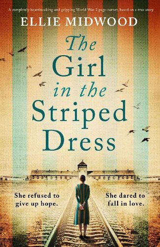 libro gratis The Girl in the Striped Dress: A completely heartbreaking and gripping World War 2 page-turner, based on a true story