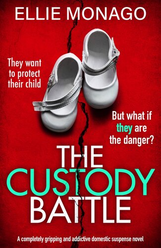 descargar libro The Custody Battle: A completely gripping and addictive domestic suspense novel