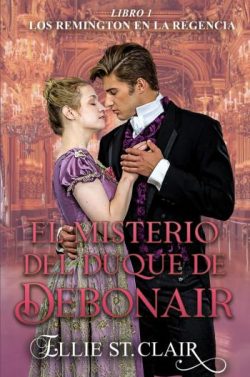 libro gratis El misterio del duque de Debonair (Los Remington en la Regencia 1)