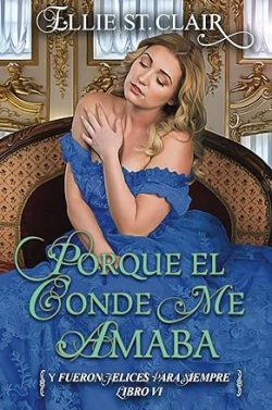 libro gratis Porque el conde me amaba (Y fueron felices para siempre 6)