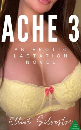 descargar libro Ache 3: An Erotic Lactation Novel