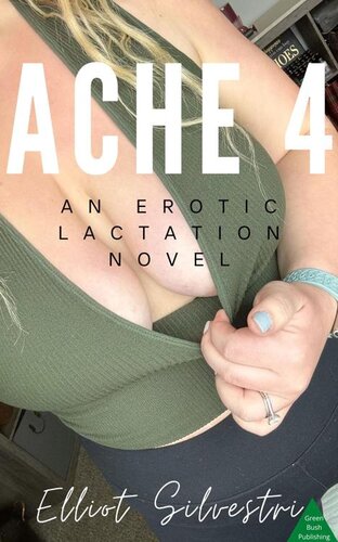 descargar libro Ache 4: An Erotic Lactation Novel