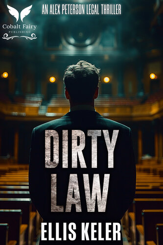 libro gratis Dirty Law: An Alex Peterson Legal Thriller (Alex Peterson Legal Thriller Series Book 3)