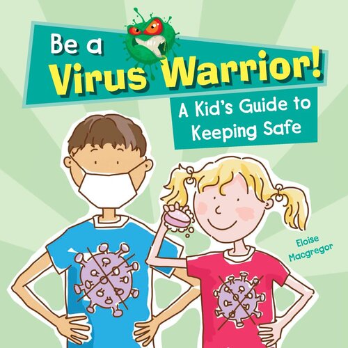 libro gratis Be a Virus Warrior! a Kid's Guide to Keeping Safe