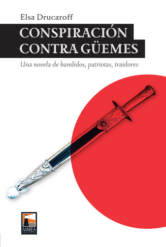 libro gratis Conspiración contra Güemes. Una historia de bandidos, patriotras, traidores