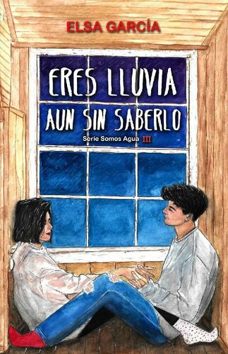 descargar libro Eres lluvia aun sin saberlo (Serie Somos Agua nº 3) (Spanish Edition)