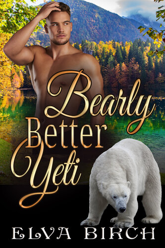 descargar libro Bearly Better Yeti: A World of Instinct Novella (World of Instinct Shorts)