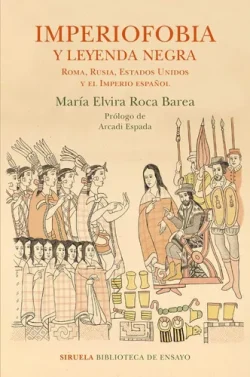 descargar libro Imperiofobia y leyenda negra. Roma, Rusia, Estados Unidos y el Imperio español