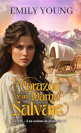 libro gratis El corazón salvaje de una dama (A un océano de distancia #04)