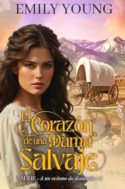 descargar libro El corazón salvaje de una dama (A un océano de distancia 4)