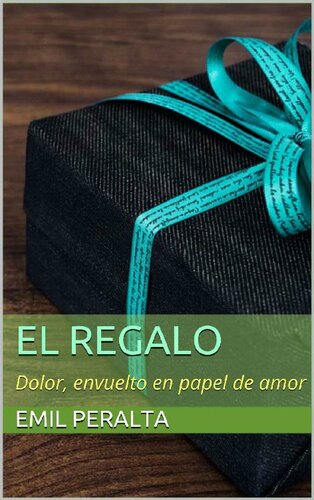 libro gratis El Regalo: Dolor, envuelto en papel de amor