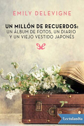 descargar libro Un millón de recuerdos: un álbum de fotos, un diario y un viejo vestido japonés