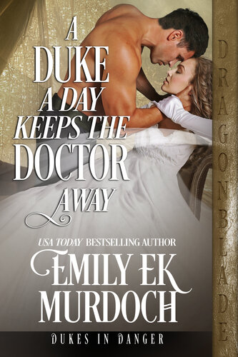 libro gratis A Duke a Day Keeps the Doctor Away (Dukes in Danger Book 11)